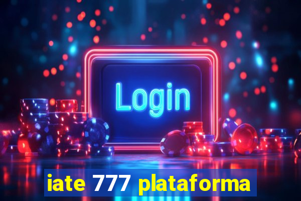 iate 777 plataforma